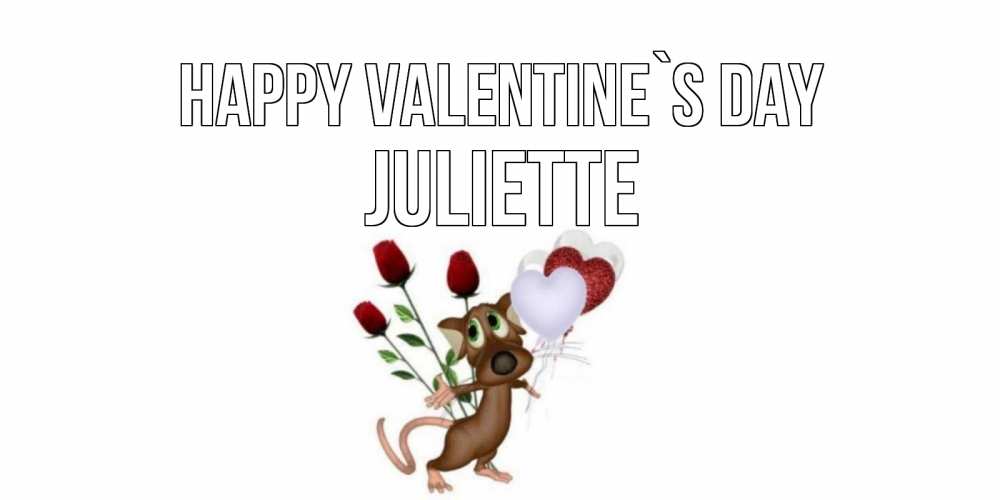 Greetings card с именем, Juliette Happy Valentine`s Day открытки на день святого Валентина для любимой девушки бесплатно онлайн Greetings with text for free download 